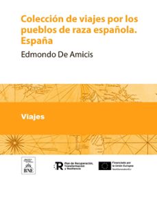 coleccion de viajes por los pueblos de raza española. españa (ebook)-edmondo de amicis-4099995483161