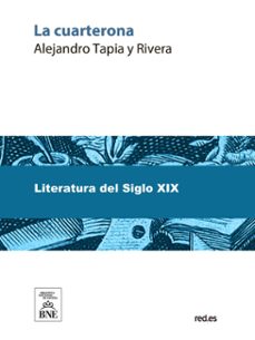 la cuarterona drama original en tres actos (ebook)-alejandro tapia y rivera-4099995488661