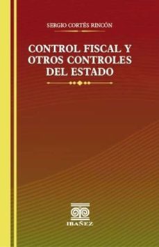 control fiscal y otros controles del estado (ebook)-sergio cortés rincón-4099995590661