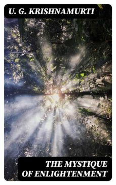the mystique of enlightenment (ebook)-u. g. krishnamurti-8596547019961