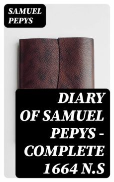 diary of samuel pepys  complete 1664 n.s (ebook)-samuel pepys-8596547306061