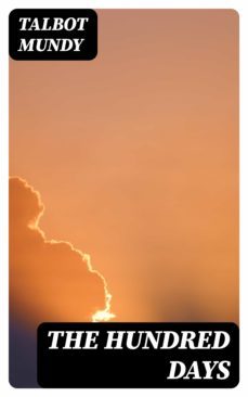 the hundred days (ebook)-talbot mundy-8596547321361