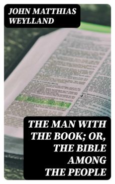 the man with the book; or, the bible among the people (ebook)-john matthias weylland-8596547337461