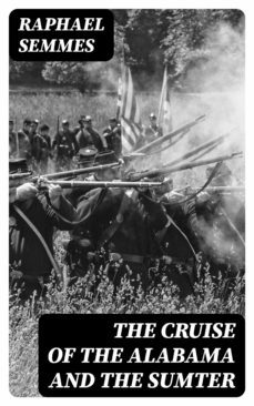 the cruise of the alabama and the sumter (ebook)-raphael semmes-8596547365761
