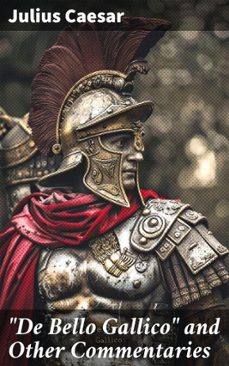 "de bello gallico" and other commentaries (ebook)-julius caesar-8596547506461