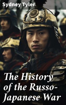 the history of the russo-japanese war (ebook)-sydney tyler-8596547681861