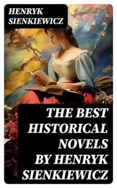 the best historical novels by henryk sienkiewicz (ebook)-henryk sienkiewicz-8596547715061