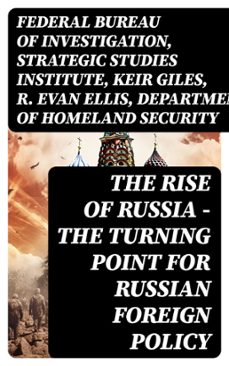 the rise of russia - the turning point for russian foreign policy (ebook)-federal bureau of investigation-keir giles-8596547751861