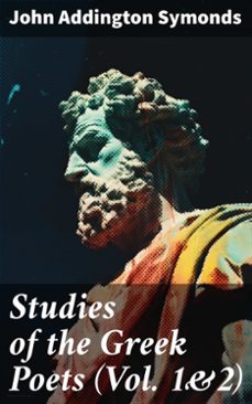 studies of the greek poets (vol. 1&amp;2) (ebook)-john addington symonds-8596547779261