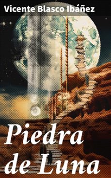 piedra de luna (ebook)-vicente blasco ibañez-8596547827061