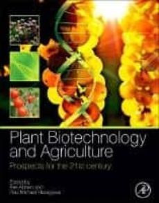 plant biotechnology and agriculture: prospects for the 21st century-9780123814661