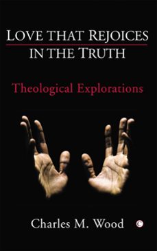 love that rejoices in the truth (ebook)-charles m wood-9780227903261