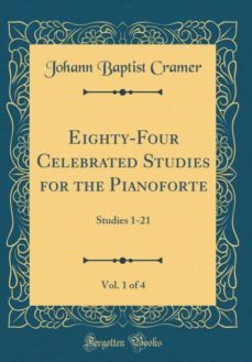 eighty-four celebrated studies for the pianoforte, vol. 1 of 4-9780266973461