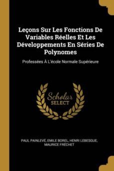 leons sur les fonctions de variables relles et les dveloppements en sries de polynomes-9780270204261