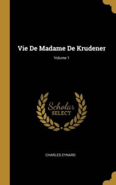 vie de madame de krudener; volume 1-9780270418361