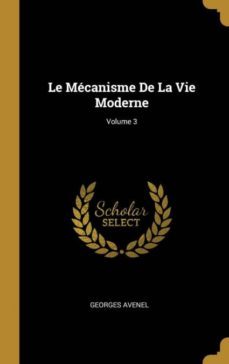 le mecanisme de la vie moderne; volume 3-9780270565461