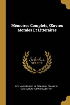 mmoires complets, uvres morales et littraires-9780270983661