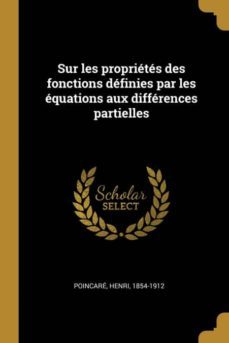 sur les proprietes des fonctions definies par les equations aux differences partielles-9780274715961