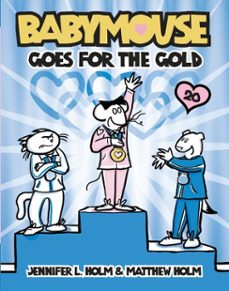 babymouse @20: babymouse goes for the gold (ebook)-jennifer l. holm-matthew holm-9780307975461