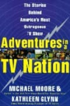 adventures in a tv nation-michael moore-9780330427661