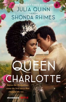 queen charlotte: before the bridgertons came the love story that changed the ton... (ebook)-julia quinn-shonda rhimes-9780349436661