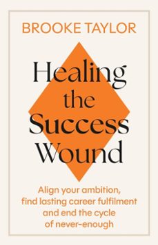 healing the success wound-brooke taylor-9780349442761