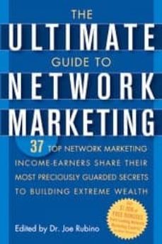 the ultimate guide to network marketing: 37 top network marketing income-earners share their most preciously guarded secrets to building extreme wealth-joe (ed.) rubino-9780471716761