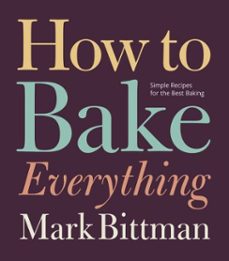 how to bake everything (ebook)-mark bittman-9780544798861