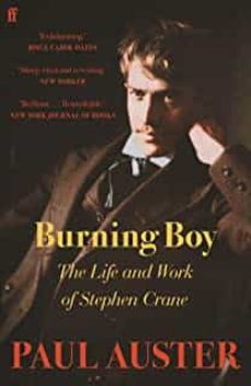 burning boy: the life and work of stephen crane-paul auster-9780571353361