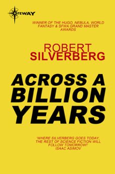 across a billion years (ebook)-robert silverberg-9780575106161