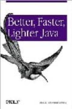 better, faster, lighter java-bruce a. tate-justin gehtland-9780596006761