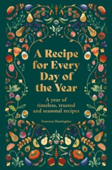 a recipe for every day of the year-francesca huntingdon-9780600638261