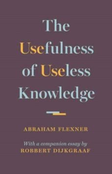 the usefulness of useless knowledge-abraham flexner-9780691174761
