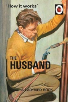 how it works: the husband-jason hazeley-9780718183561