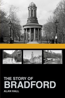 the story of bradford (ebook)-alan hall-9780750952361