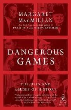 dangerous games: the uses and abuses of history-9780812979961