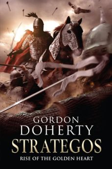 strategos ii: rise of the golden heart (ebook)-gordon doherty-9781301370061