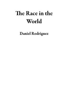 the race in the world (ebook)-daniel rodriguez-9781393873761