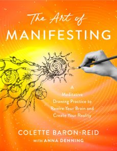the art of manifesting (ebook)-colette baron reid-anna denning-9781401997861