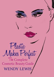 plastic makes perfect (ebook)-wendy lewis-9781409105961