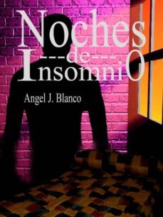 noches de insomnio (ebook)-angel j. blanco-9781409293361