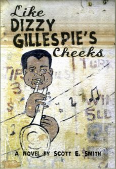 like dizzy gillespie's cheeks (ebook)-scott smith-9781452463261
