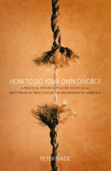 how to do your own divorce (ebook)-peter wade-9781472142061
