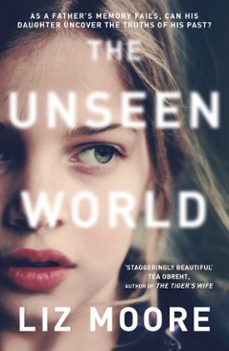 the unseen world (ebook)-liz moore-9781473537361
