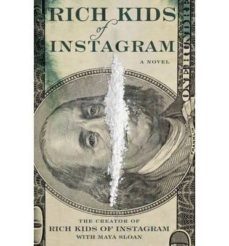 rich kids of instagram: a novel-maya sloan-9781476764061