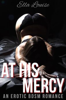 Imagen Principal de At His Mercy: An Erotic BDSM Romance