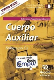 cuerpo auxiliar. subgrupo c2. batería de preguntas para examen. junta de comunidades de castilla-la mancha (ebook)-9781524305161