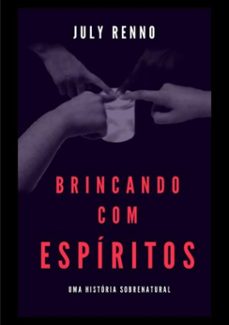 brincando com espíritos (ebook)-july renno-9781526014061