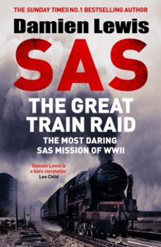 sas the great train raid-damien lewis-9781529441161