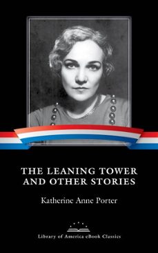 the leaning tower and other stories (ebook)-katherine anne porter-9781598533361